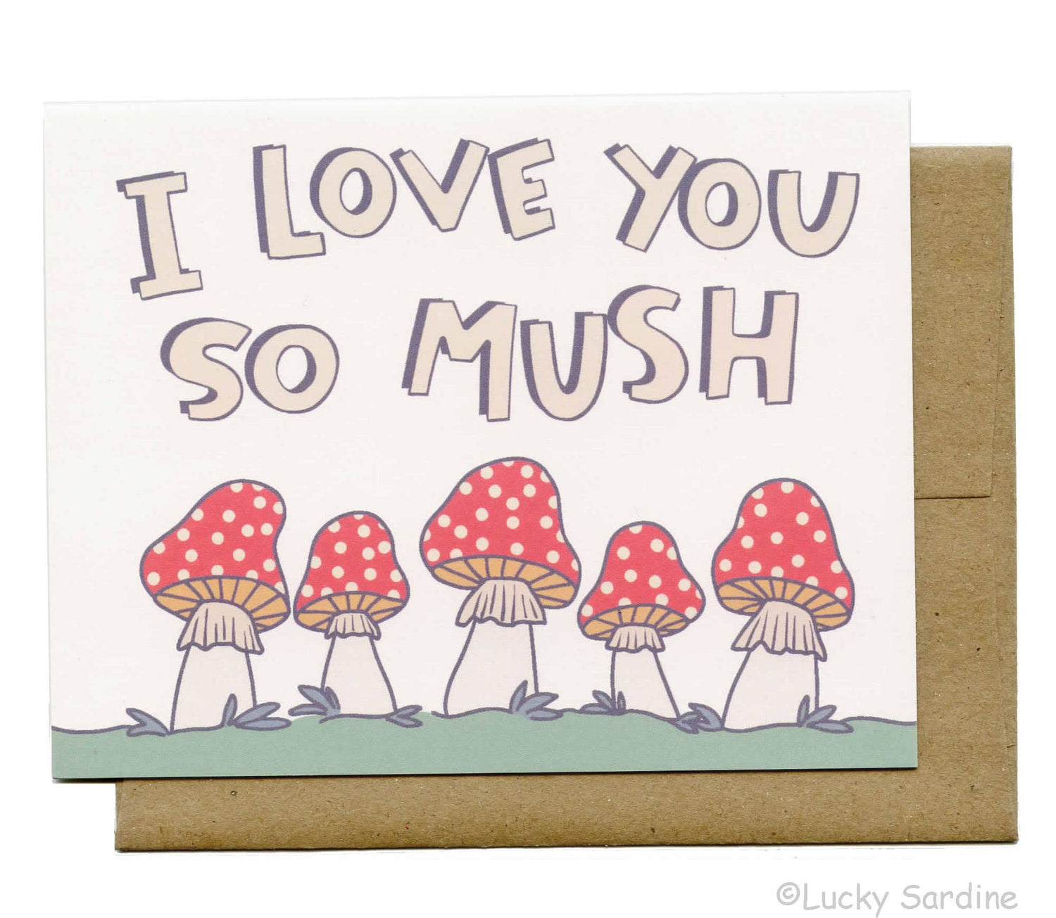 Greeting Card | I Love You So MUSH, Mushroom Toadstool Greeting Card