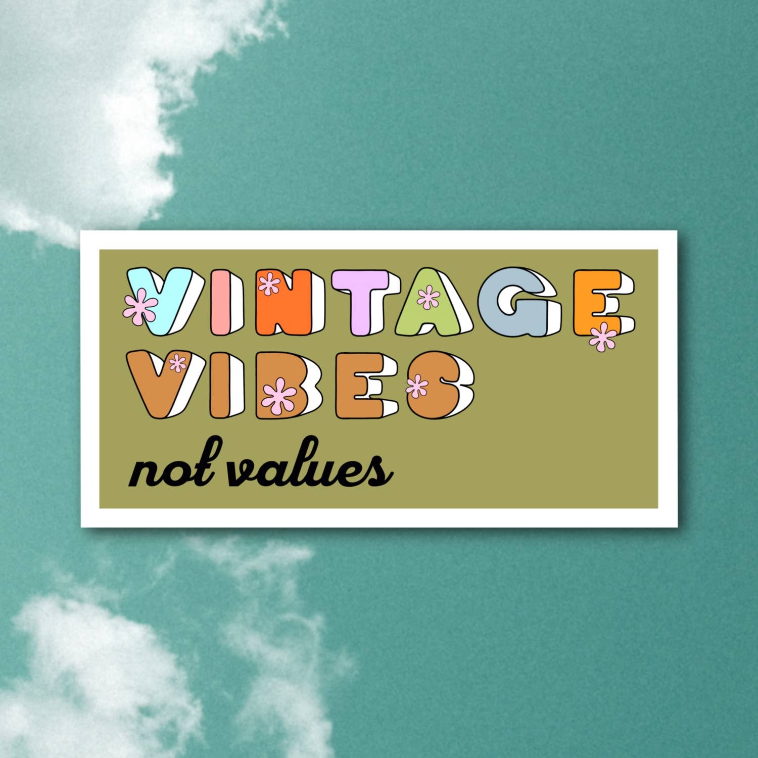 Bumper Sticker | Vintage Vibes Not Values, Hand draw lettering