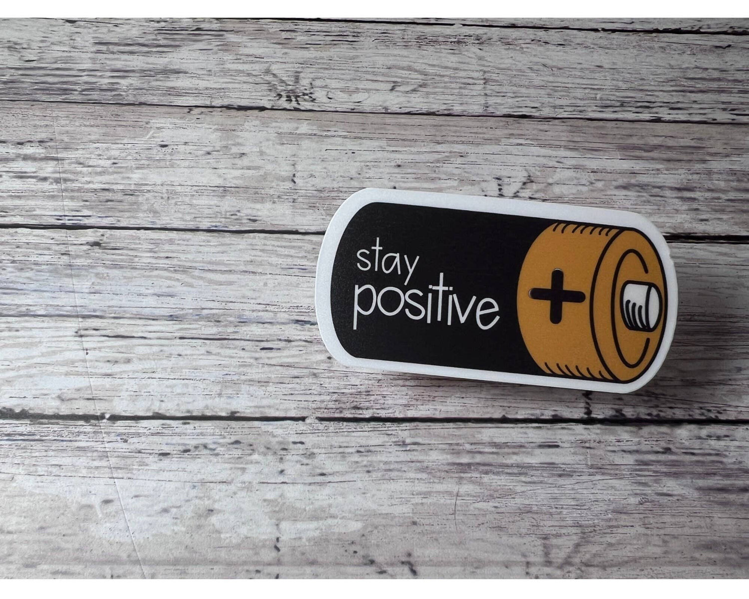 Sticker / Decal | Stay Positive Battery Encouragement