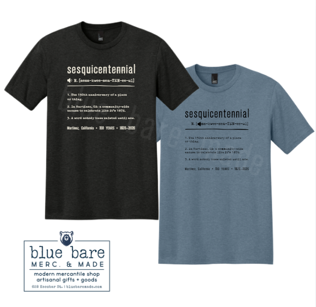 Martinez Adult T-Shirt | 150th Anniversary - "Sesquicentennial" Definition