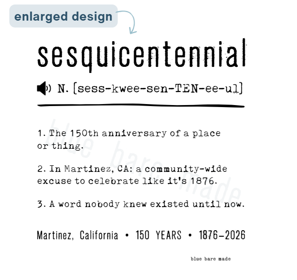 Martinez Adult T-Shirt | 150th Anniversary - "Sesquicentennial" Definition